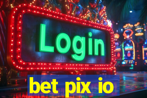 bet pix io