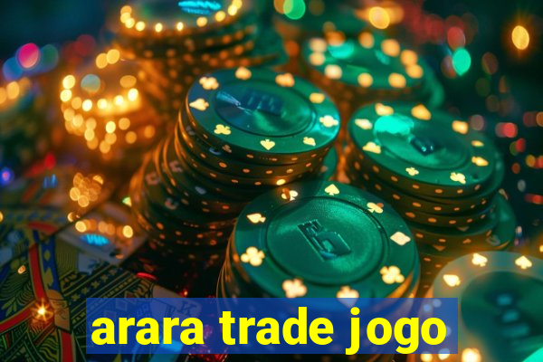 arara trade jogo