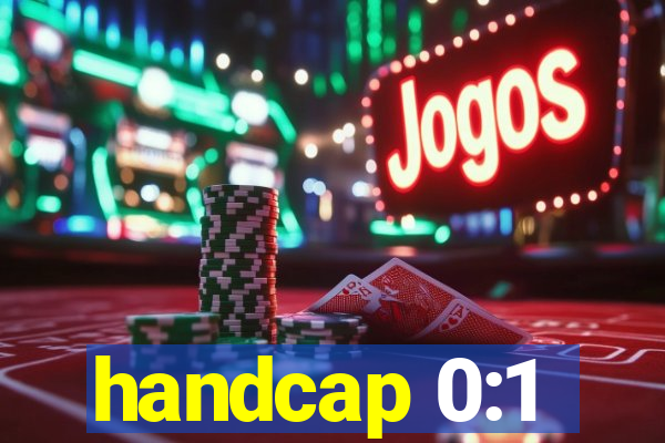 handcap 0:1