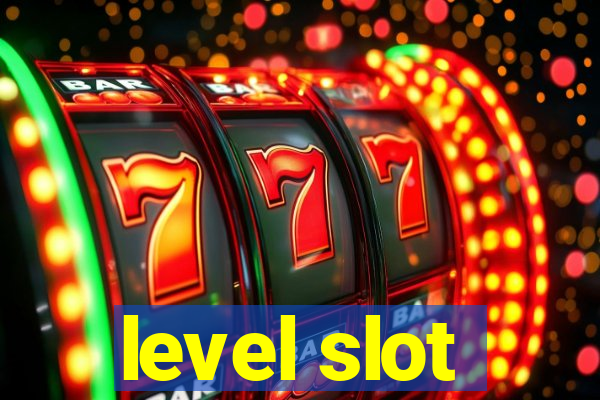 level slot