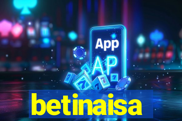 betinaisa