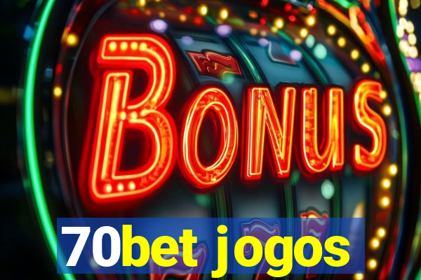 70bet jogos