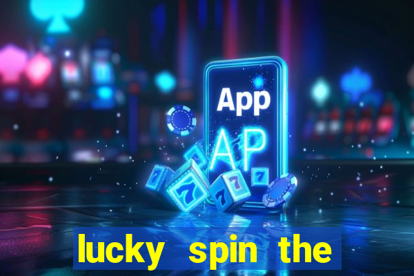 lucky spin the wheel - win free