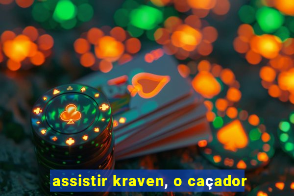 assistir kraven, o caçador