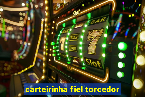 carteirinha fiel torcedor