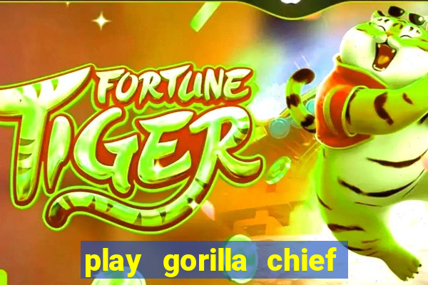 play gorilla chief slot machine