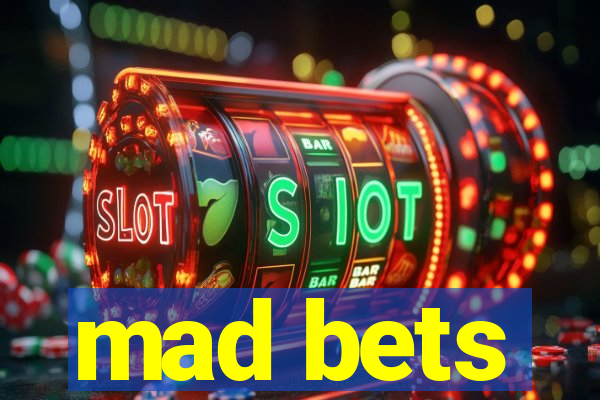 mad bets