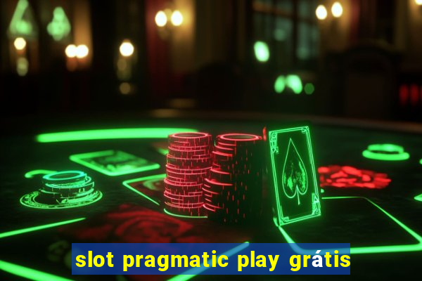 slot pragmatic play grátis