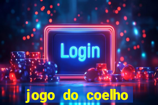 jogo do coelho ganhar dinheiro