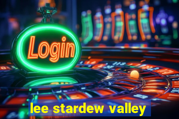 lee stardew valley