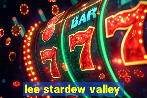 lee stardew valley