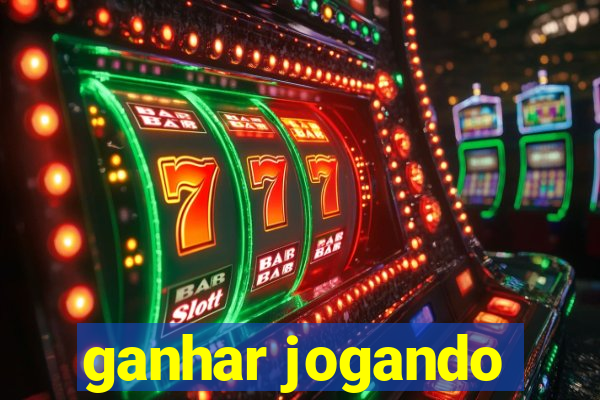 ganhar jogando