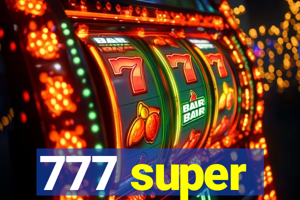 777 super