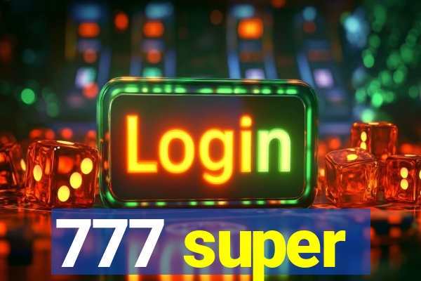 777 super