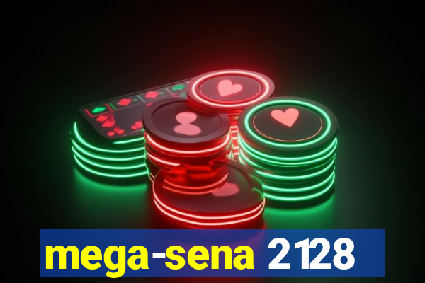 mega-sena 2128