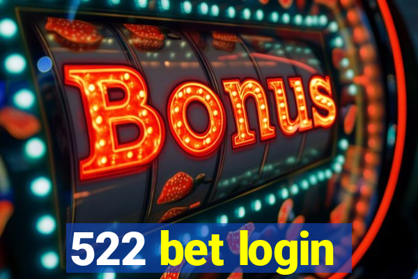 522 bet login