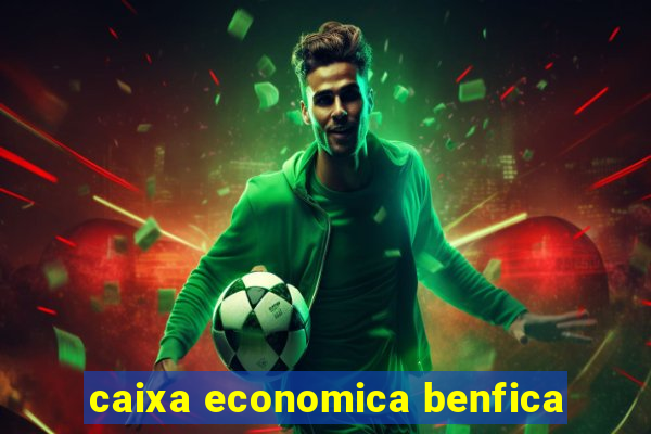 caixa economica benfica