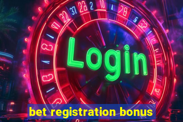 bet registration bonus