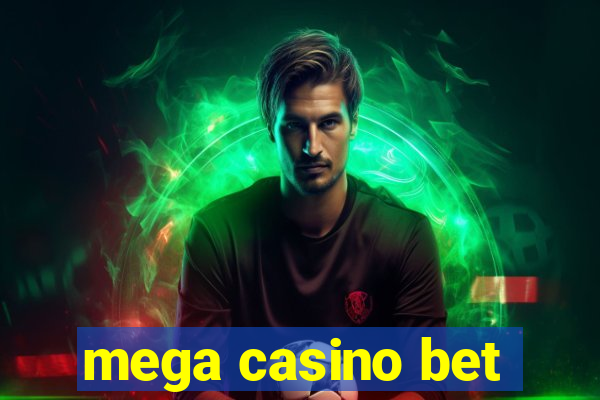 mega casino bet