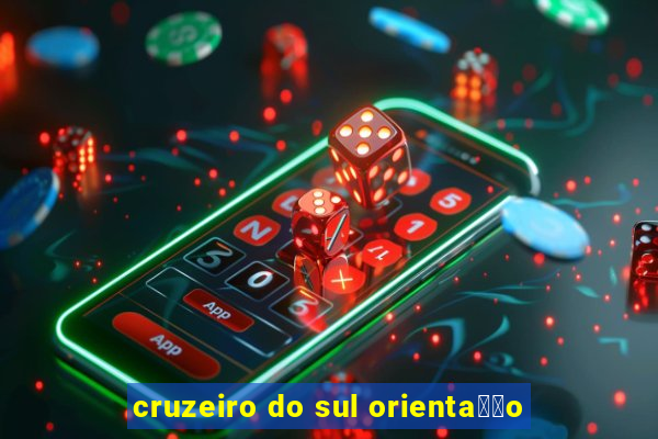 cruzeiro do sul orienta莽茫o