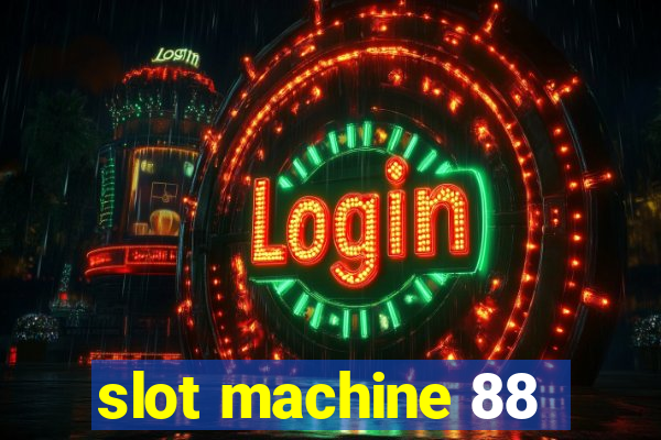 slot machine 88