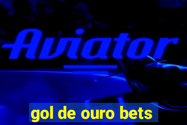 gol de ouro bets