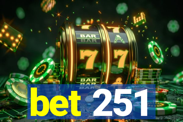 bet 251