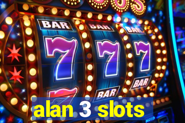 alan 3 slots