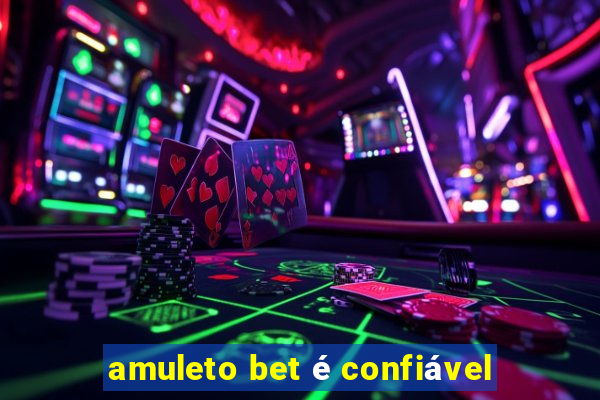 amuleto bet é confiável