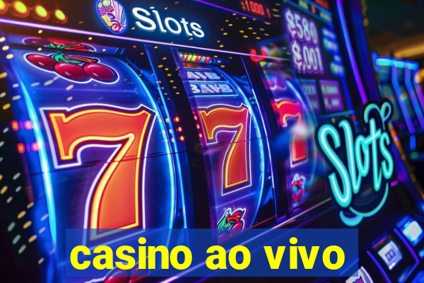 casino ao vivo