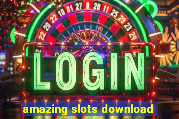 amazing slots download