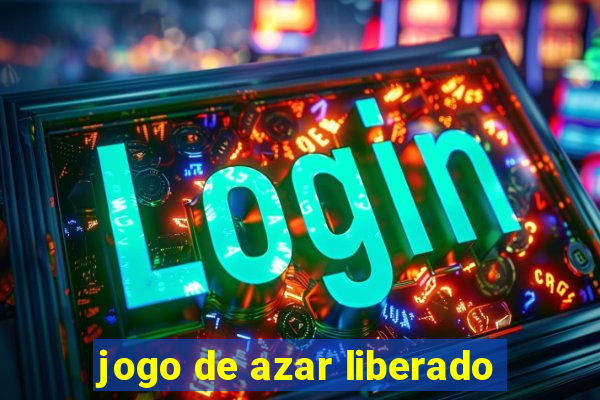 jogo de azar liberado