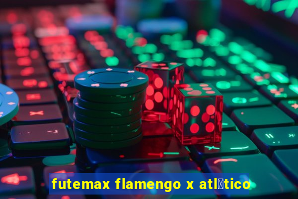 futemax flamengo x atl茅tico