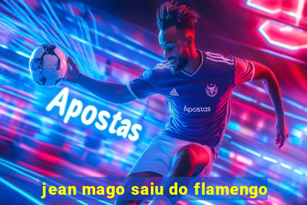 jean mago saiu do flamengo