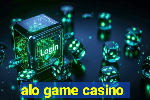 alo game casino