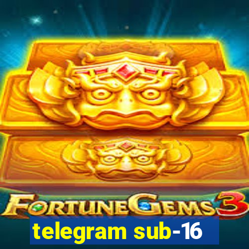 telegram sub-16