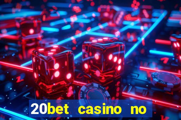 20bet casino no deposit bonus code for existing players