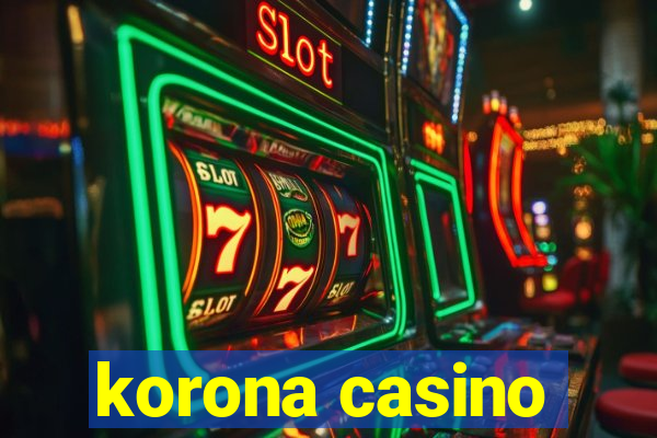 korona casino