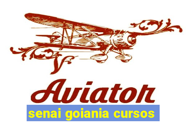 senai goiania cursos