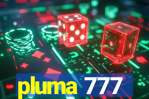 pluma 777