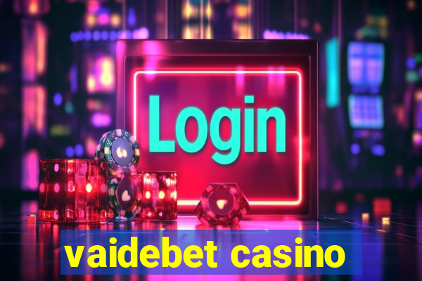 vaidebet casino