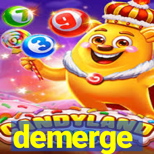 demerge