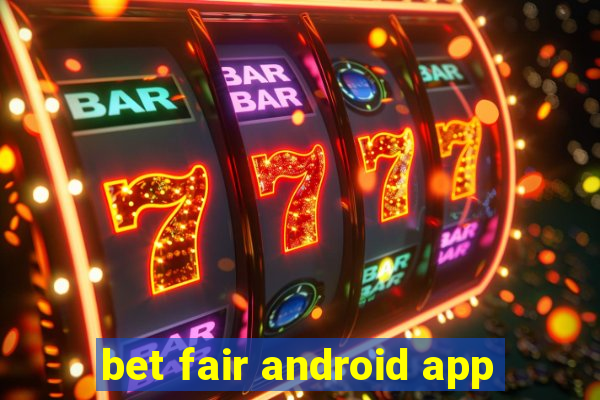 bet fair android app