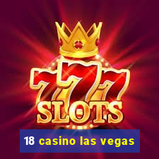 18 casino las vegas