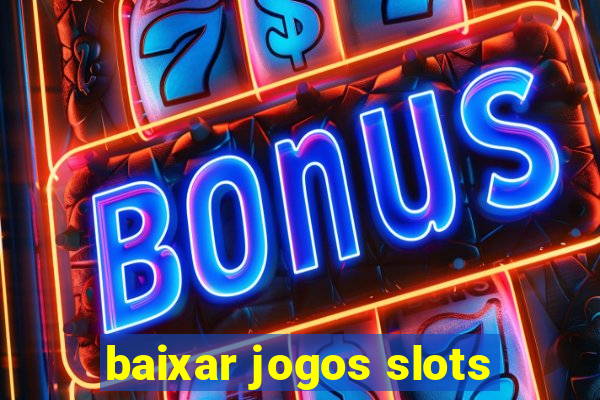 baixar jogos slots