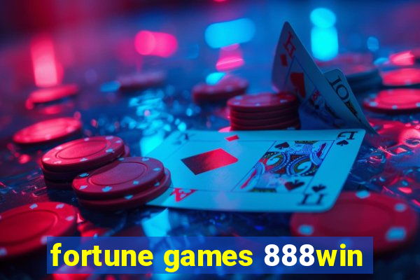 fortune games 888win