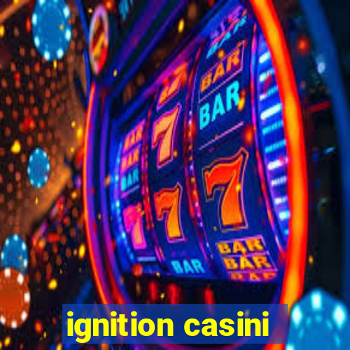 ignition casini