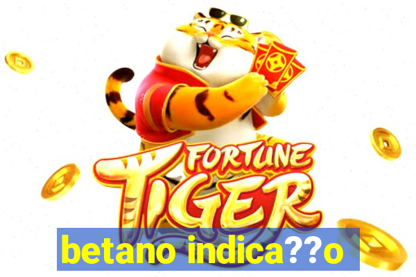 betano indica??o