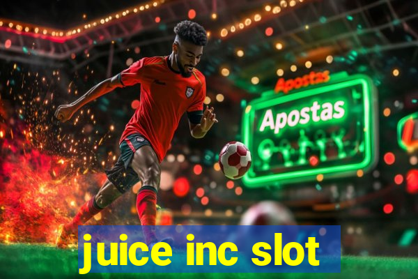 juice inc slot