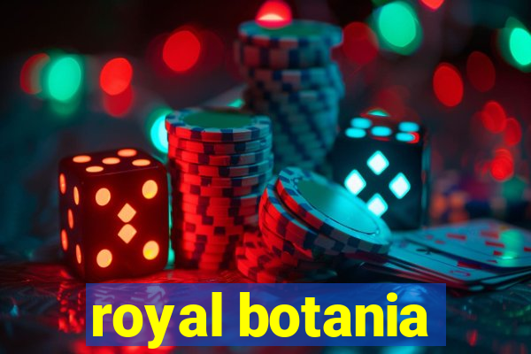 royal botania